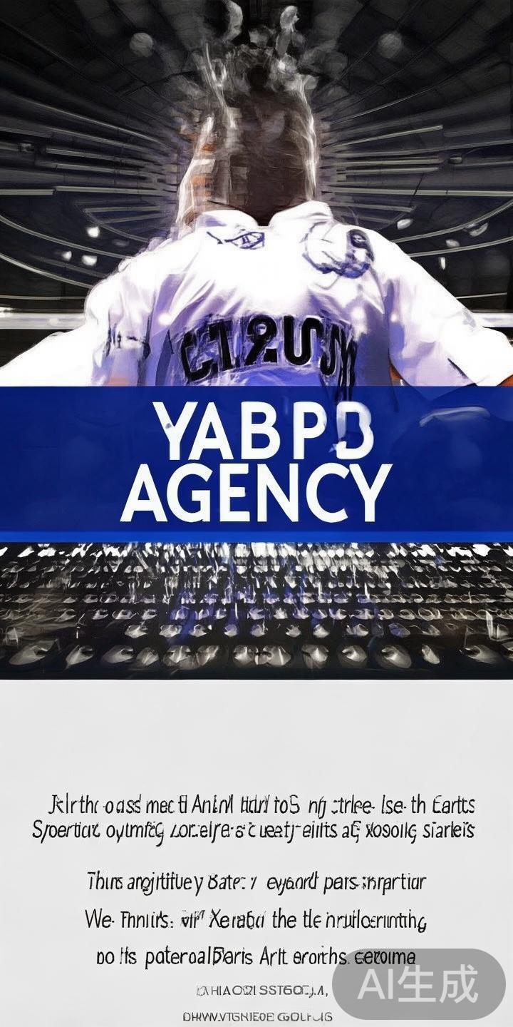 全面解析“亚博体育代理”运作背景与具体操作流程详解